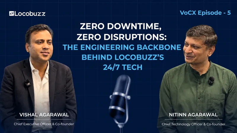 VoCX Ep 7: Zero Downtime, Zero Disruptions: The Engineering Backbone Behind Locobuzz's 24/7 Tech